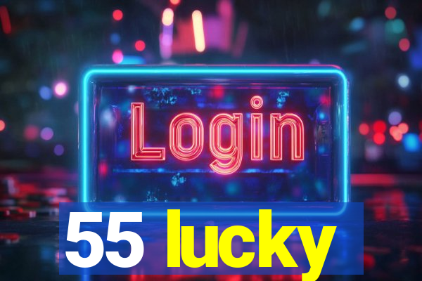 55 lucky